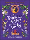 Cover image for A Tropical Rebel Gets the Duke